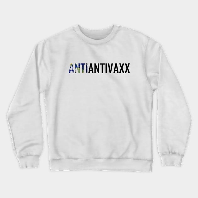 Anti Anti Vaxx Earth Crewneck Sweatshirt by felixbunny